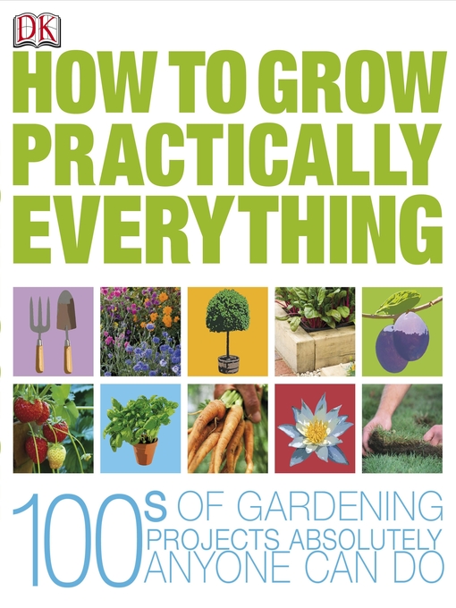 Title details for How to Grow Practically Everything by DK - Available